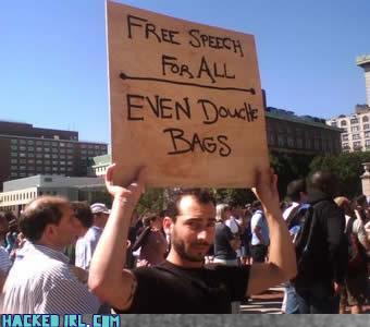 [Image: free-speech-for-douchebags.jpg]